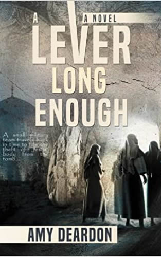 A Lever Long Enough by author Amy Deardon