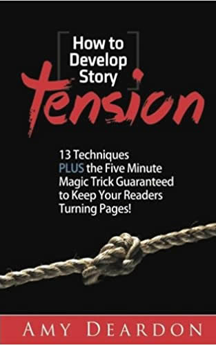 How to Develop Story Tension by author Amy Deardon